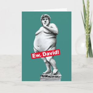 Ew David- Funny Tjock Statue of David Birthday Car Kort