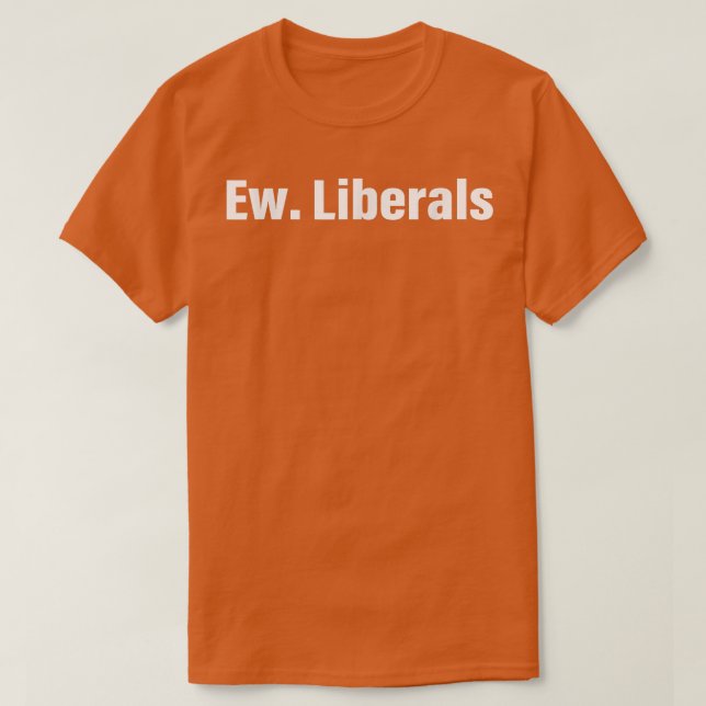 Ew Liberals Apparel76 T Shirt (Design framsida)