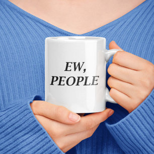 Ew, människor kaffemugg