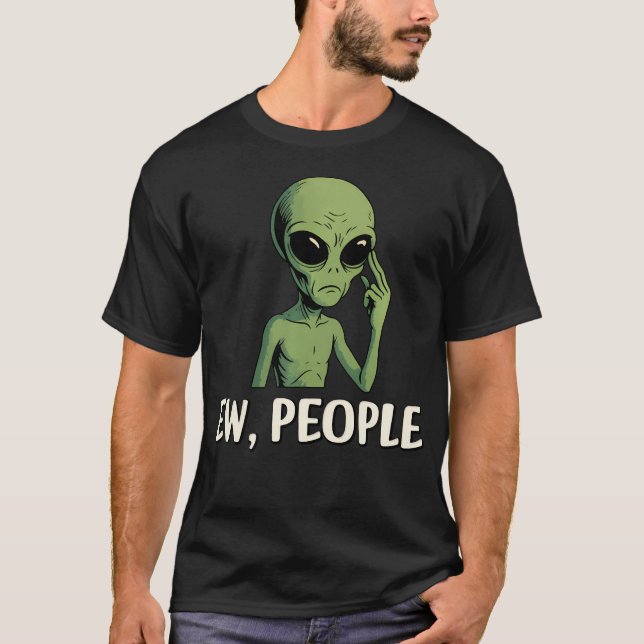 Ew Människor Roligt Alien Introvert Humor T Shirt (Framsida)