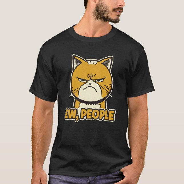 Ew People  Angry Cat Illustration T Shirt (Framsida)