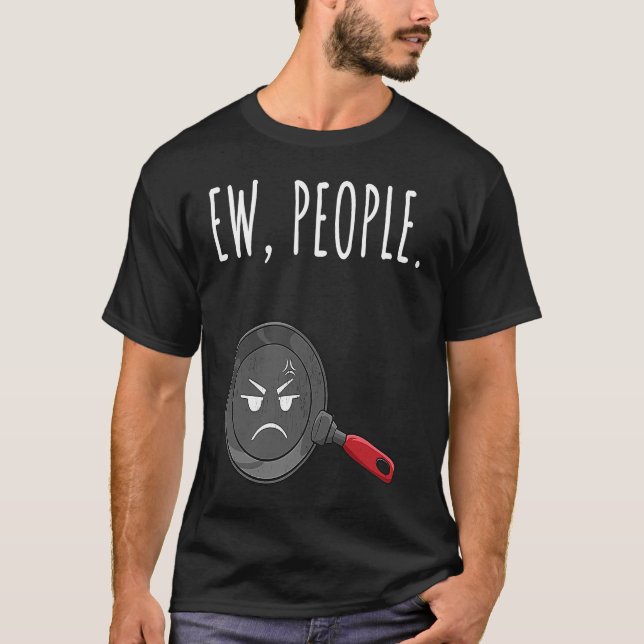 Ew People Arg Frying Pan Distress T Shirt (Framsida)