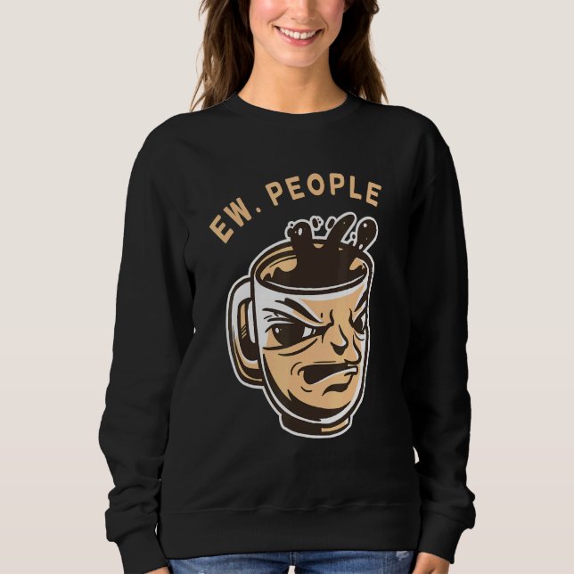 Ew People Coffee T Shirt (Framsida)