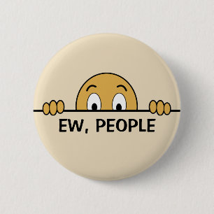 Ew People Funny Knapp