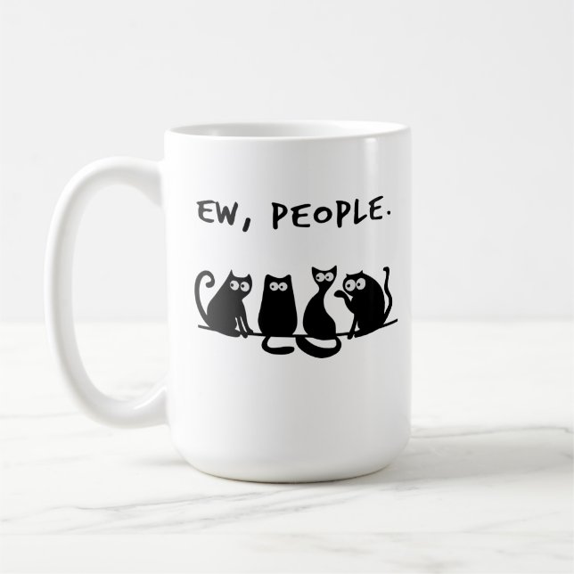 Ew People Funny Meowy Svarta katter Kaffemugg (Vänster)