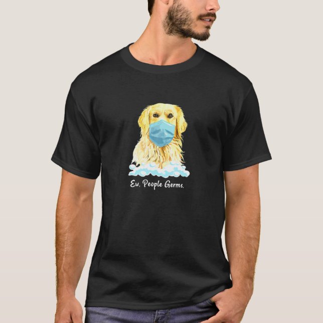 Ew People Germs Golden Retriever Hund Wearing Ansi T Shirt (Framsida)