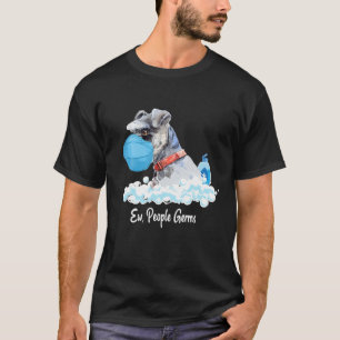 Ew People Germs Schnauzer Puppy Hund Wearing Ansik T Shirt