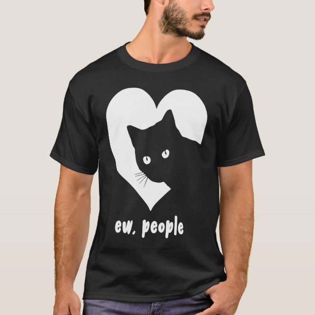 Ew People Heart Black Cat Parody T Shirt (Framsida)