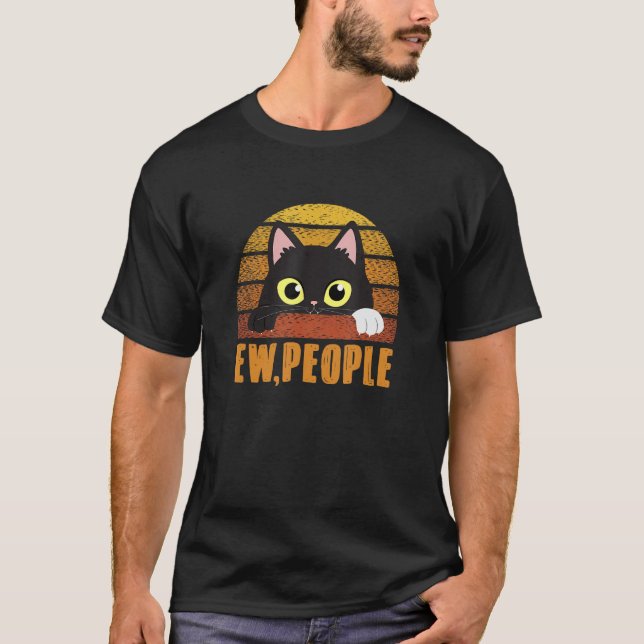 Ew People Introvert Cat Anti Social Sarcastic Sayi T Shirt (Framsida)