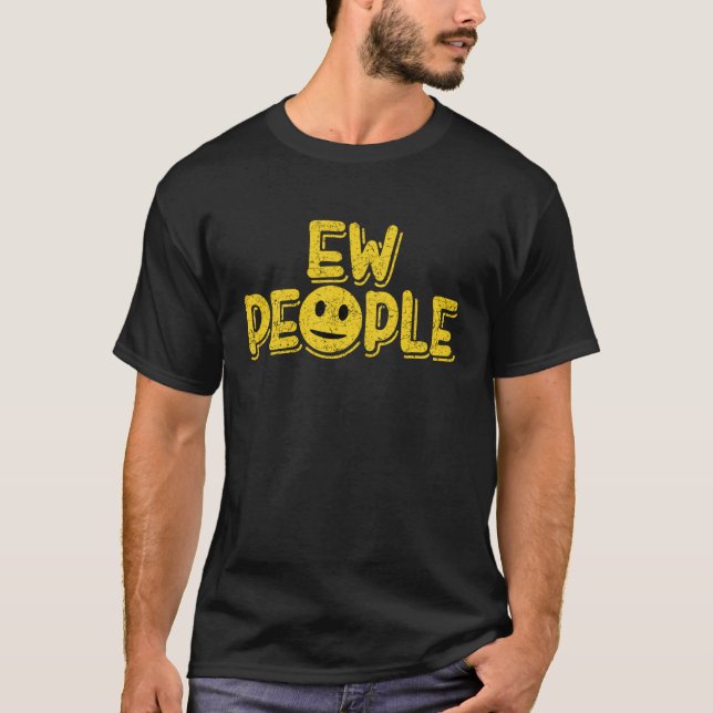 Ew People Introvert For Men Women Antisocial T Shirt (Framsida)