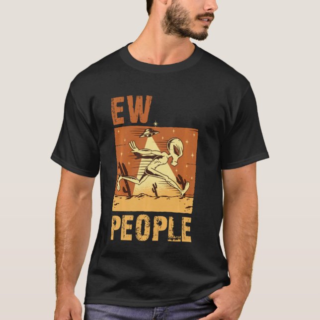 ew people joke sarcastic for family and friends Lo T Shirt (Framsida)