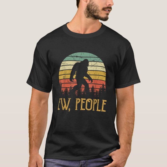 Ew People Joke Sarcastic Funny Yeti Sasquatch Bigf T Shirt (Framsida)