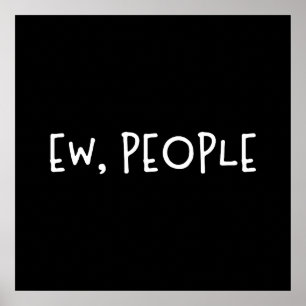 Ew, People Lusnyj Humor Introvert Poster
