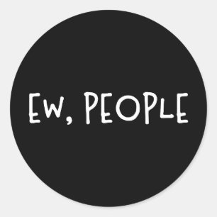 Ew, People Lusnyj Humor Introvert Runt Klistermärke