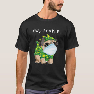 Ew People Pug Dragon Ansikte Mask T Shirt