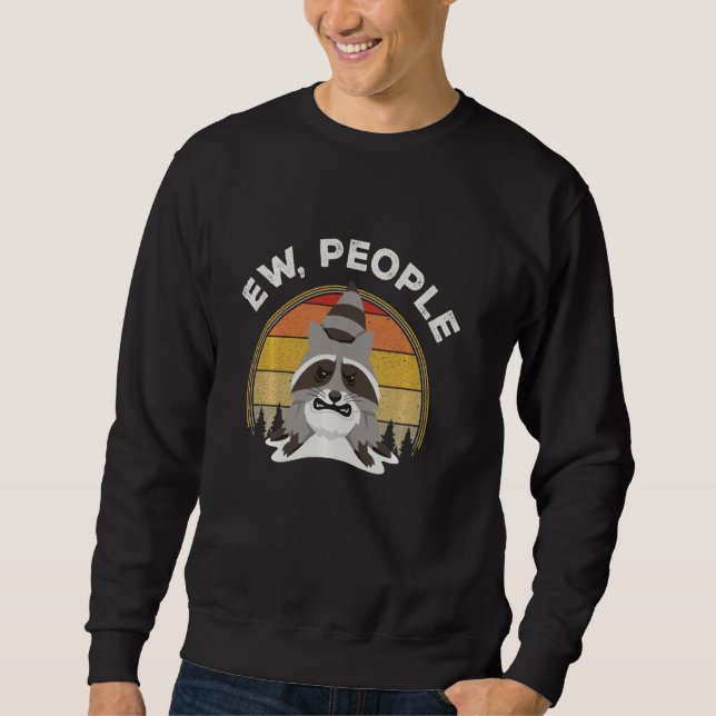 Ew People Racoon Funny Introvert Sarkastic Lång Ärmad Tröja (Framsida)