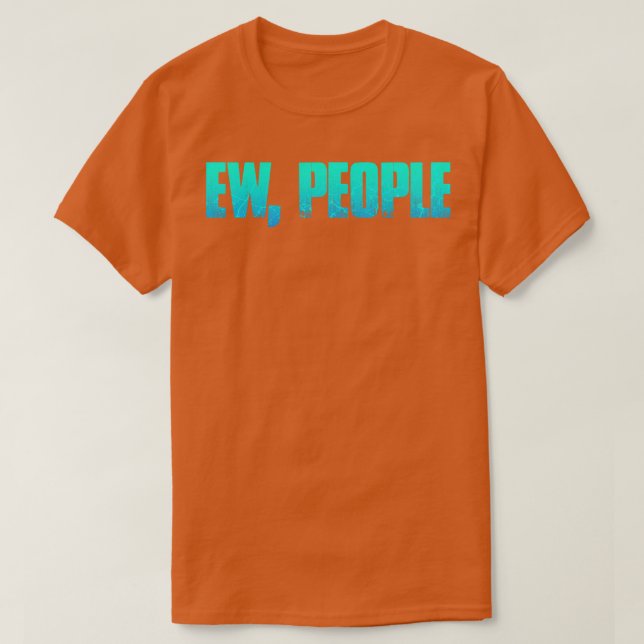 Ew People T Shirt (Design framsida)