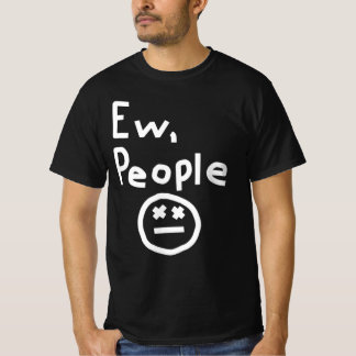 Ew People T Shirt