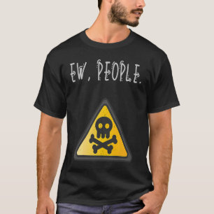 Ew People Toxic-signalen är inte stressad T Shirt