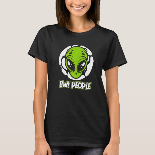 Ew People Ufo Conspiracy Alien T Shirt (Framsida)