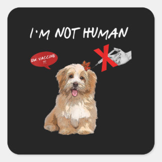 Ew Vaccine I är inte human Funny Shih Tzu Hund Gif Fyrkantigt Klistermärke