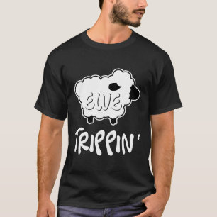 Ewe Trippin Funny Sheep Pun Farmer Animal Lover Ga T Shirt