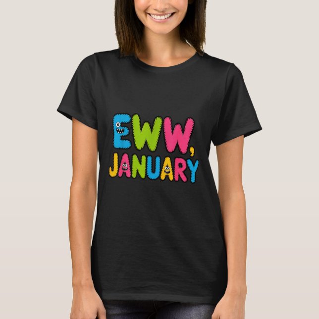 Eww January Funny New Year Saying Cute Boys Girls  T Shirt (Framsida)