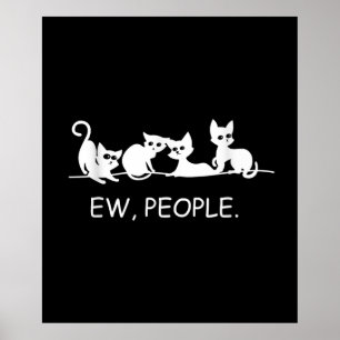 Eww People   Funny Cat Sayed   Kat Owner Gift Poster