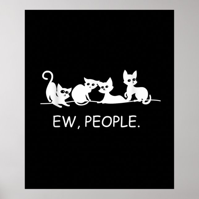 Eww People | Funny Cat Sayed | Kat Owner Gift Poster (Framsidan)
