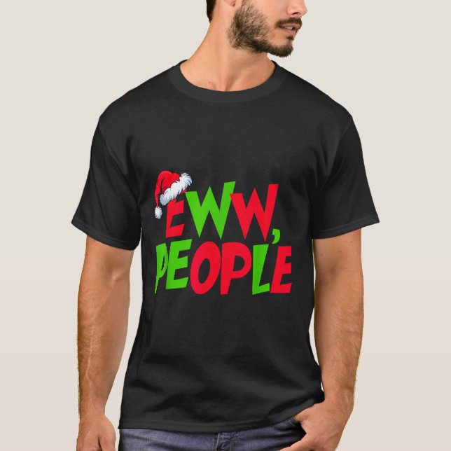 Eww People Santa Hat Funny Christmas Mens Womens K T Shirt (Framsida)