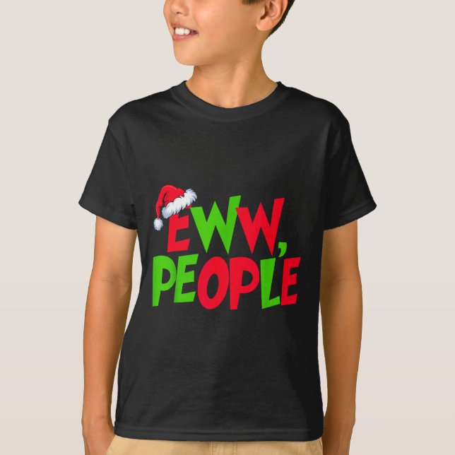 Eww People Santa Hat Funny Christmas Mens Womens K T Shirt (Framsida)