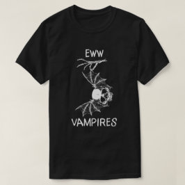Eww Vampires T Shirt