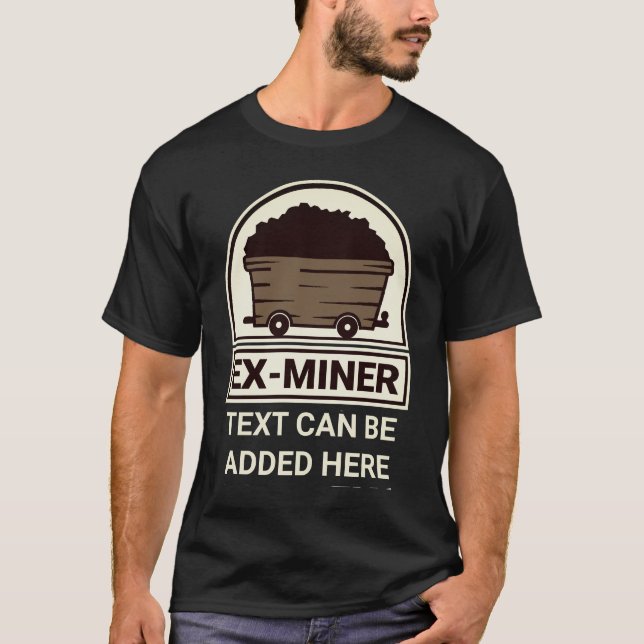 Ex Miner med Personlig Text T Shirt (Framsida)