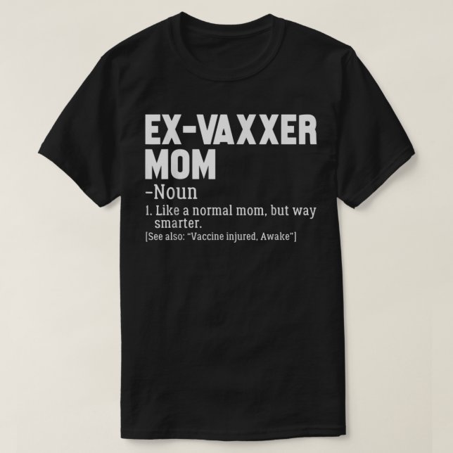 Ex-Vaxxer Mamma Definition Anti - Vaccine Awarenes T Shirt (Design framsida)