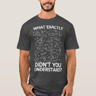 Exakt Didnx27t som du förstår Funny Math T Shirt