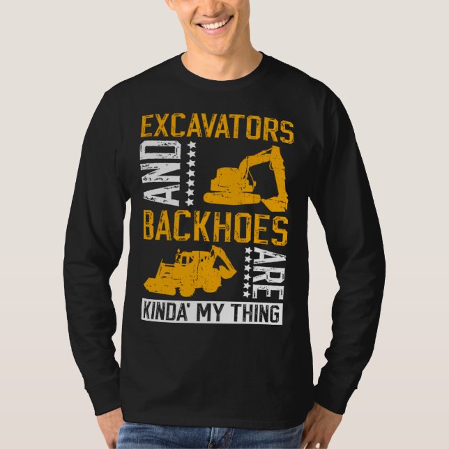 Excavator Driver And Excavator Backhoe Digger T Shirt (Framsida)
