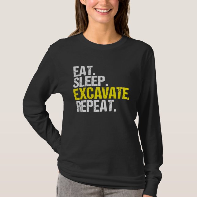 Excavator Driver Eat Sleep Heavy Equipment Operato T Shirt (Framsida)