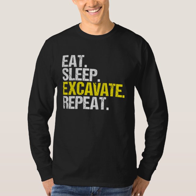 Excavator Driver Eat Sleep Heavy Equipment Operato T Shirt (Framsida)