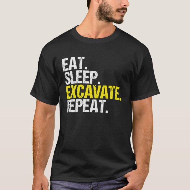 Excavator Driver Eat Sleep Heavy Equipment Operato T Shirt (Framsida)
