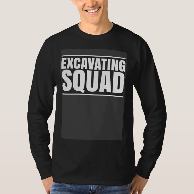 Excavator Driver Excavating Squad Heavy Equipment  T Shirt (Framsida)