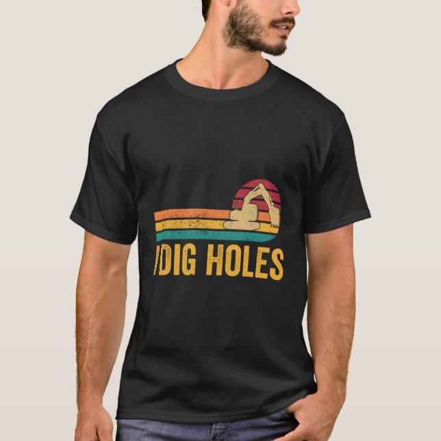 Excavator operator Heo I Gräver Hål T Shirt (Framsida)