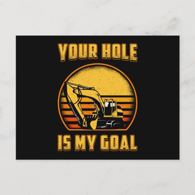 Excavator Your Hole Is My Goal Construction Worker Vykort (Framsida)