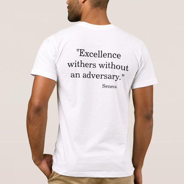 Excellence Withers Without an Adversary T Shirt (Baksida)