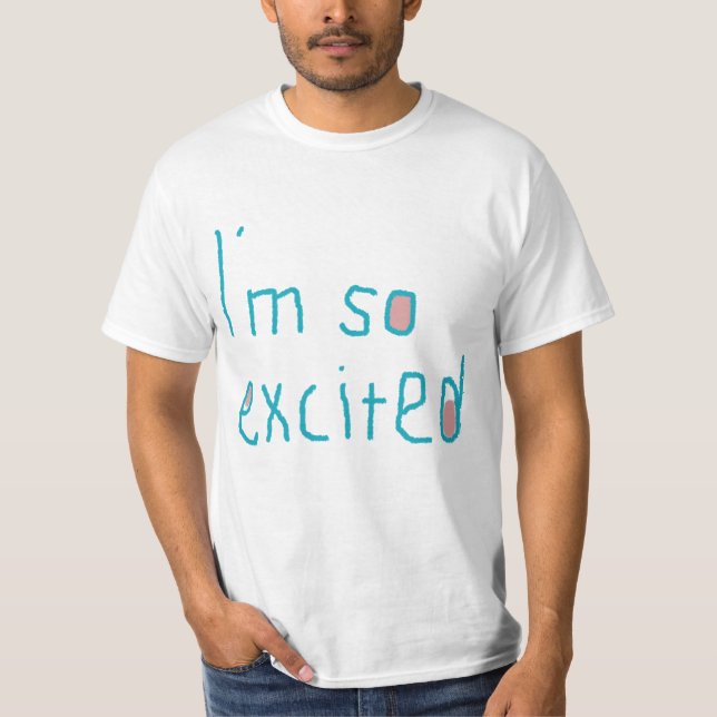 excited-neu t shirt (Framsida)
