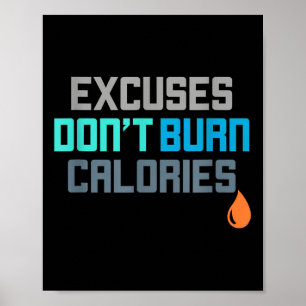 Excuses't Burn Calories Gym Workout Motivation Poster