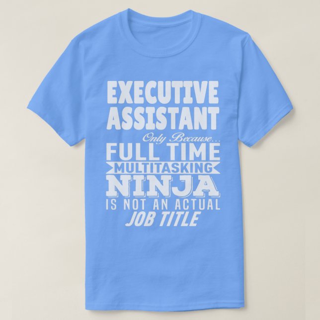 Executive Assistant Multitasking Ninja T Shirt (Design framsida)