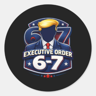 Executive Order 6-7 Trump Meme Politisk Klädsel Runt Klistermärke