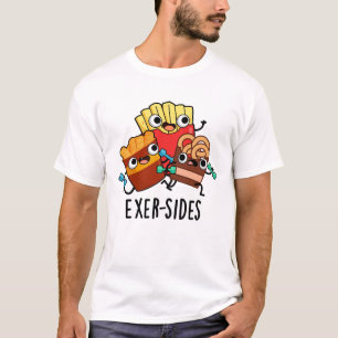 Exer-sides Funny Exercise Pun T Shirt