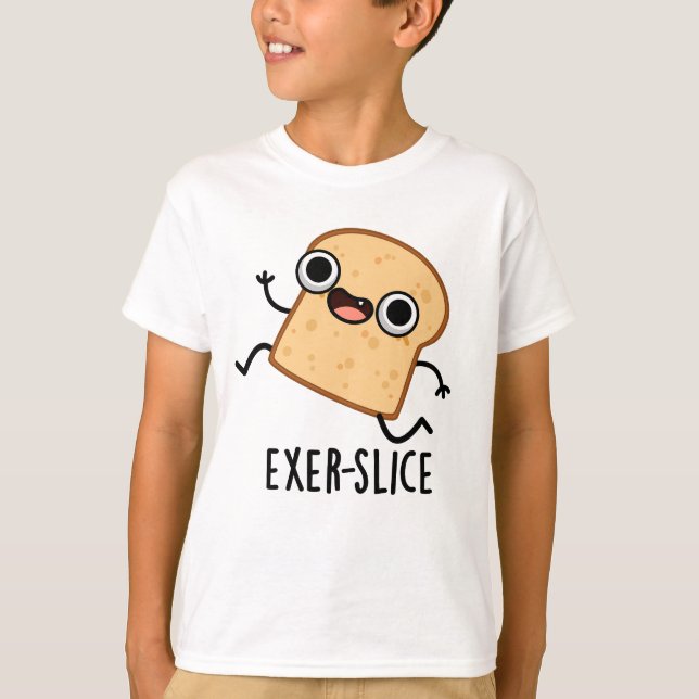 Exer-slice Funny Bread Pun  T Shirt (Framsida)
