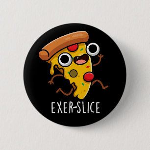Exer-slice Funny Pizza Pun Mörk BG Knapp